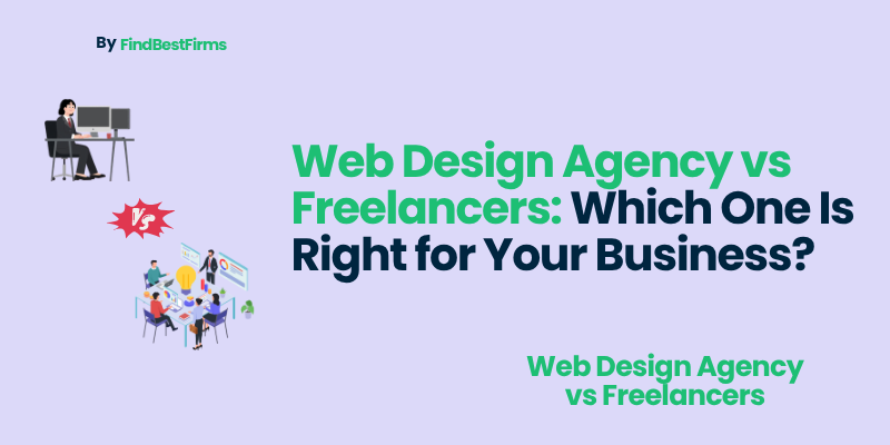 Web Design Agency vs Freelancers: Which One Is Right for Your Business?